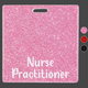 Nurse Practitioner Badge Backer