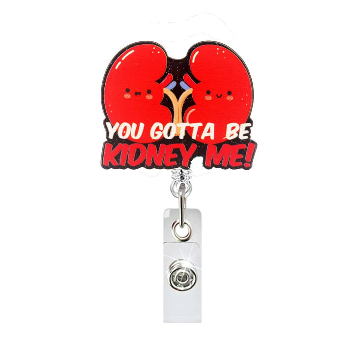 You Kidney Me Badge Reel