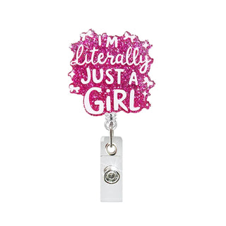I’m Literally Just a Girl Badge Reel