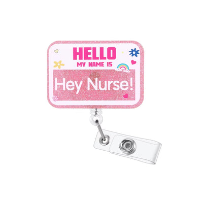 Hey Nurse!” Badge Reel