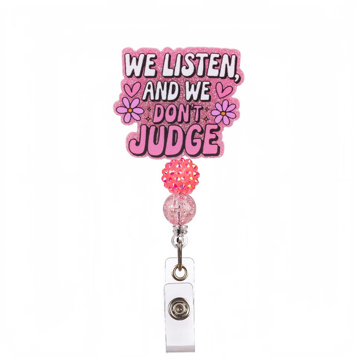 We Listen &amp; We Don’t Judge Badge Reel