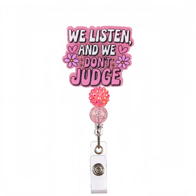 We Listen & We Don’t Judge Badge Reel