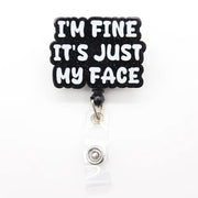 I’m Fine, It’s Just My Face” Badge Reel