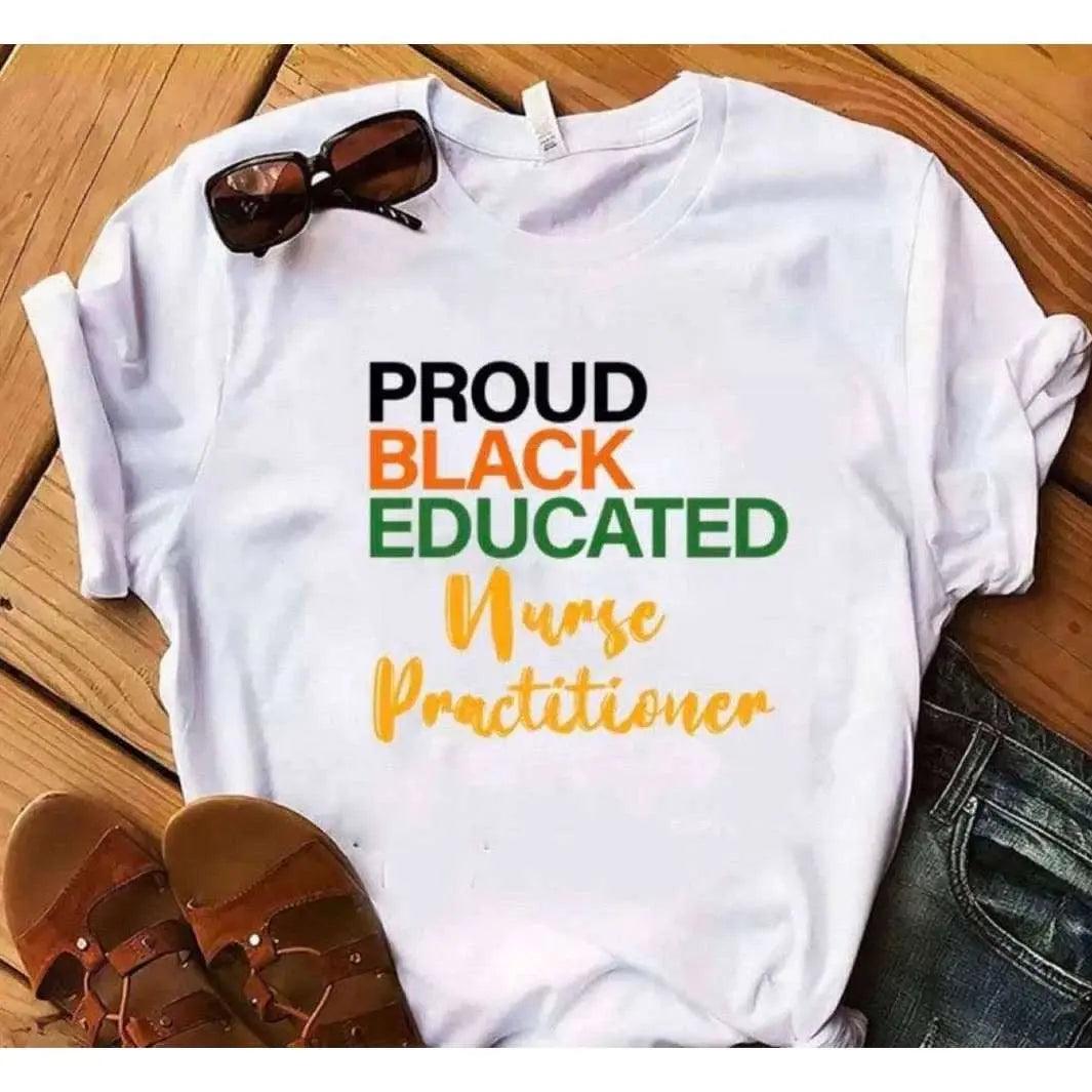 Proud Black Educated Nurse Tee